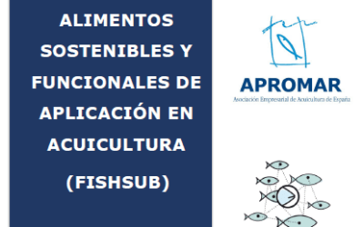 APROMAR sacamos a concurso el Proyecto de Desarrollo de Alimentos Sostenibles y Funcionales de Aplicación en Acuicultura (FISHSUB)